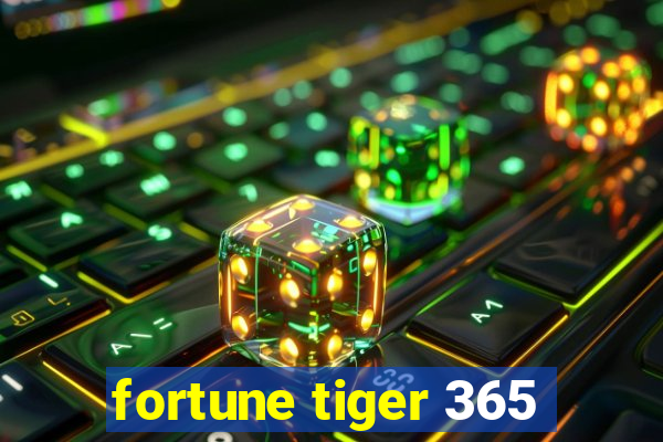 fortune tiger 365